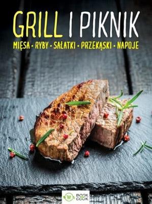 Grill i piknik Mięsa Ryby Sałatki Przekąski Napoje. Autor: Opracowanie zbiorowe. SmakLiter.pl Okładka książki Grill i piknik Mięsa Ryby Sałatki Przekąski Napoje