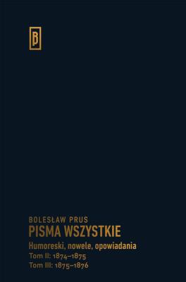 Okładka książki Humoreski nowele, opowiadania.  Tom II: 1874-1875; Tom III: 1875-1876