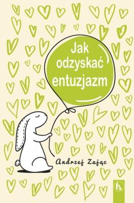 Okładka książki Jak odzyskać entuzjazm