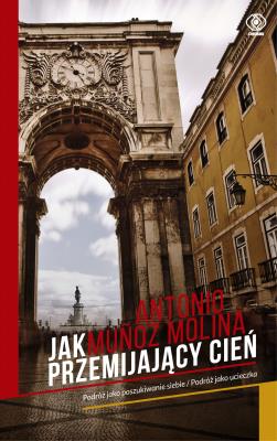 Jak przemijający cień. Autor: Molina Antonio Munoz. SmakLiter.pl Okładka książki Jak przemijający cień