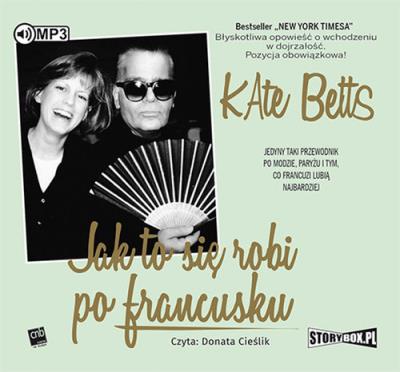 Jak to się robi po francusku - Audiobook. Autor: Kate Betts. SmakLiter.pl Okładka książki Jak to się robi po francusku - Audiobook