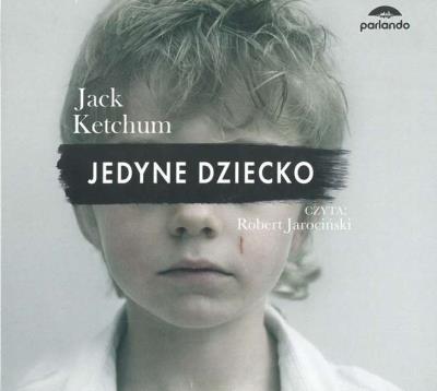 Okładka książki Jedyne dziecko audiobook