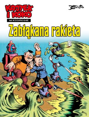 Kajtek i Koko w kosmosie. Zabłąkana rakieta. Autor: Janusz Christa. SmakLiter.pl Okładka książki Kajtek i Koko w kosmosie. Zabłąkana rakieta