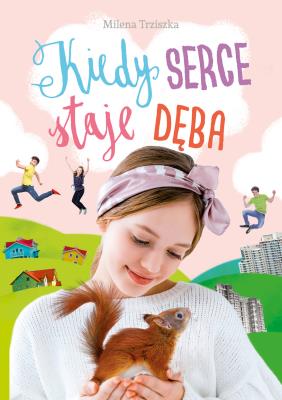Kiedy serce staje dęba. Autor: Milena Trziszka. SmakLiter.pl Okładka książki Kiedy serce staje dęba