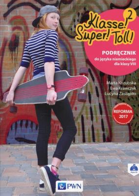 Klasse! Super! Toll !2 Podręcznik do języka niemieckiego dla klasy 8 + CD. Autor: Kozubska Marta, Krawczyk Ewa, Zastąpiło Lucyna. SmakLiter.pl Okładka książki Klasse! Super! Toll !2 Podręcznik do języka niemieckiego dla klasy 8 + CD