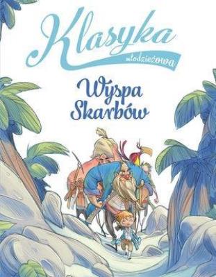 Klasyka młodzieżowa. Wyspa Skarbów. Autor: Baccalario Pierdomenico. SmakLiter.pl Okładka książki Klasyka młodzieżowa. Wyspa Skarbów