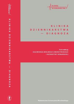 Klinika dziennikarstwa Diagnoza. Autor: red. Katarzyna Konarska, Kazimierz Wolny-Zmorzyńs. SmakLiter.pl Okładka książki Klinika dziennikarstwa Diagnoza