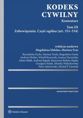 Kodeks cywilny Komentarz. Autor: Fras Mariusz, Fuchs Dariusz, Bernadetta Fuchs, Habdas Magdalena, Andrzej Herbet, Kurowski Witold, Adam Malik, Joanna Naczyńska, Andrzej Rąpała, Skubisz-Kępka Katarzyna, Grzegorz Stojek, Zakrzewski Piotr, Michał P. Ziemiak. SmakLiter.pl Okładka książki Kodeks cywilny Komentarz