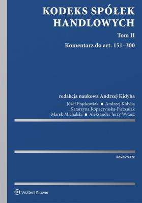 Kodeks spółek handlowych Komentarz. Autor: Józef Frąckowiak (red.), Kopaczyńska-Pieczniak Katarzyna, Michalski Marek, Witosz Aleksander Jerzy. SmakLiter.pl Okładka książki Kodeks spółek handlowych Komentarz