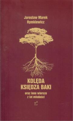 Kolęda księdza Baki oraz inne wiersze z lat młodości / Evviva L'Arte. Autor: Rymkiewicz Jarosław Marek. SmakLiter.pl Okładka książki Kolęda księdza Baki oraz inne wiersze z lat młodości / Evviva L'Arte