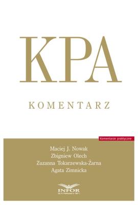 KPA komentarz. Autor: Nowak Maciej J., Olech Zbigniew, Tokarzewska-Żarna Zuzanna, Zimnicka Agata. SmakLiter.pl Okładka książki KPA komentarz