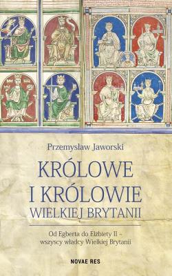 Okładka książki Królowe i królowie Wielkiej Brytanii