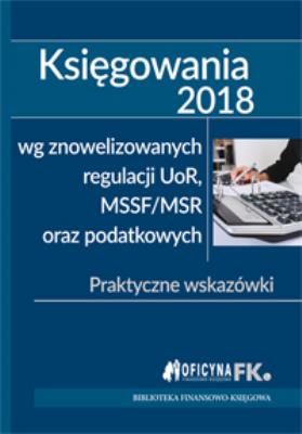 Księgowania 2018  wg znowelizowanych regulacji uor, MSSF/MSR oraz podatkowych. Autor: Trzpioła Katarzyna. SmakLiter.pl Okładka książki Księgowania 2018  wg znowelizowanych regulacji uor, MSSF/MSR oraz podatkowych