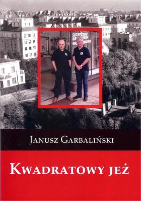 Kwadratowy jeż. Autor: Garbaliński Janusz. SmakLiter.pl Okładka książki Kwadratowy jeż
