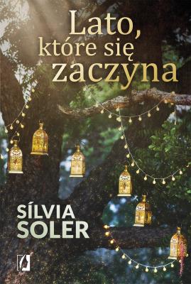 Lato, które się zaczyna. Autor: Sílvia Soler. SmakLiter.pl Okładka książki Lato, które się zaczyna