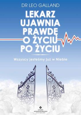 Okładka książki Lekarz ujawnia prawdę o życiu po życiu