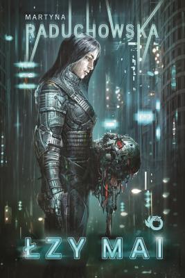 Łzy Mai. Autor: Martyna Raduchowska. SmakLiter.pl Okładka książki Łzy Mai