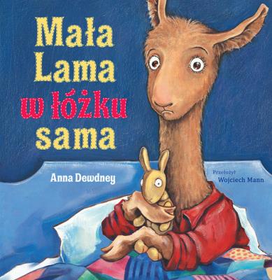 Mała Lama w łóżku sama. Autor: Anna Dewdney. SmakLiter.pl Okładka książki Mała Lama w łóżku sama