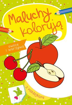 Maluchy kolorują warzywa i owoce. Autor: Nowak Agata. SmakLiter.pl Okładka książki Maluchy kolorują warzywa i owoce