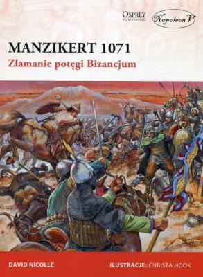 Okładka książki Manzikert 1071. Złamanie potęgi Bizancjum
