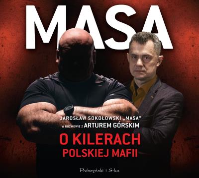 Masa o kilerach polskiej mafii - CD. Autor: Jarosław Sokołowski, Artur Górski. SmakLiter.pl Okładka książki Masa o kilerach polskiej mafii - CD