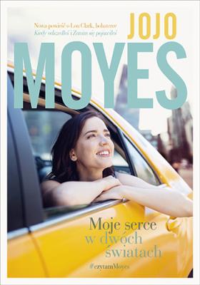 Moje serce w dwóch światach. Autor: Jojo Moyes. SmakLiter.pl Okładka książki Moje serce w dwóch światach