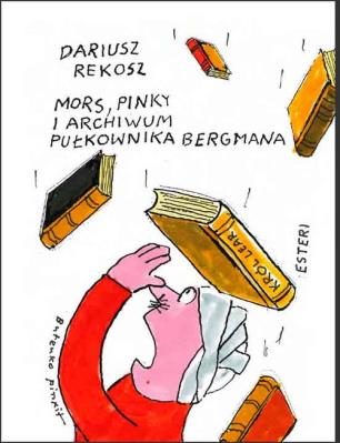 Mors Pinky i archiwum pułkownika Bergmana. Autor: Rekosz Dariusz, Butenko Bohdan. SmakLiter.pl Okładka książki Mors Pinky i archiwum pułkownika Bergmana