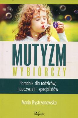 Okładka książki Mutyzm wybiórczy. Poradnik dla rodziców...