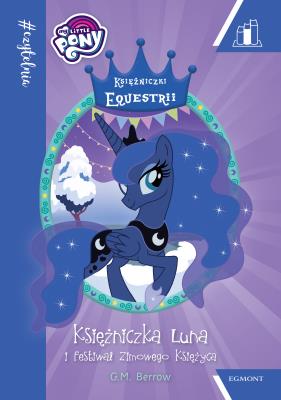Okładka książki My Little Pony. Księżniczka Luna i Festiwal Zimowego Księżyca. #Czytelnia