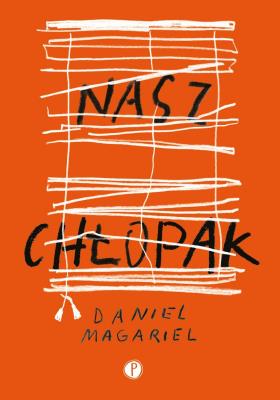 Nasz chłopak. Autor: Daniel Magariel. SmakLiter.pl Okładka książki Nasz chłopak
