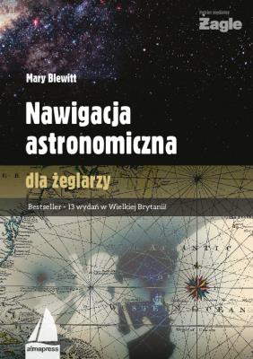 Nawigacja astronomiczna dla żeglarzy. Autor: Blewitt Mary. SmakLiter.pl Okładka książki Nawigacja astronomiczna dla żeglarzy