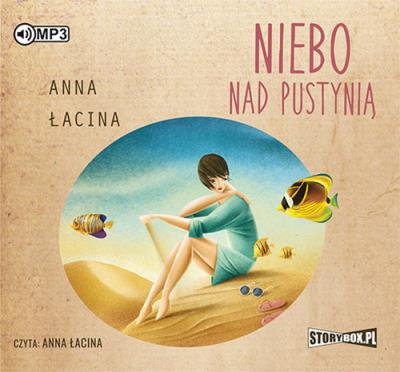 Niebo nad pustynią - Audiobook. Autor: Łacina Anna. SmakLiter.pl Okładka książki Niebo nad pustynią - Audiobook