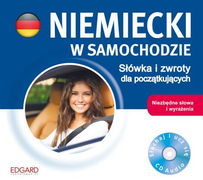 Niemiecki w samochodzie. Słówka i zwroty dla początkujących. Autor: Lena Huppert. SmakLiter.pl Okładka książki Niemiecki w samochodzie. Słówka i zwroty dla początkujących