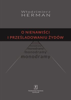 O nienawiści i prześladowaniu Żydów. Autor: Herman Włodzimierz. SmakLiter.pl Okładka książki O nienawiści i prześladowaniu Żydów