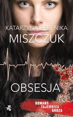 Obsesja. Pocket. Autor: Katarzyna Berenika Miszczuk. SmakLiter.pl Okładka książki Obsesja. Pocket