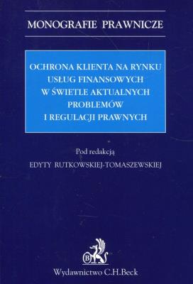 Opakowanie Ochrona klienta na rynku usług finansowych w świetle aktualnych problemów i regulacji prawnych