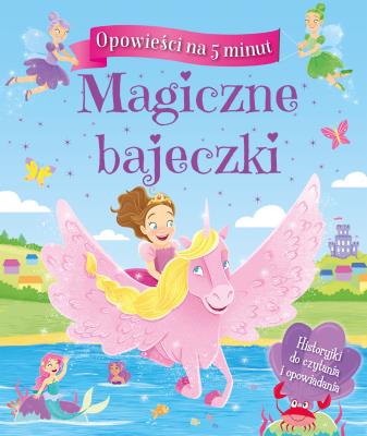 Okładka książki Opowieści na 5 minut Magiczne bajeczki