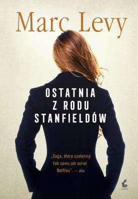 Ostatnia z rodu Stanfieldów. Autor: Levy Marc, Joanna Kluza. SmakLiter.pl Okładka książki Ostatnia z rodu Stanfieldów