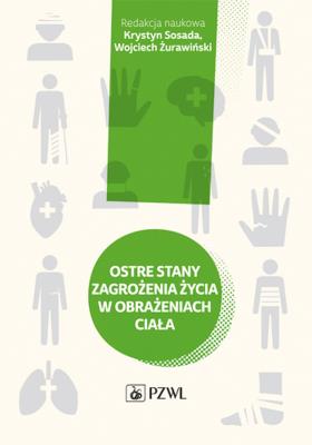 Okładka książki Ostre stany zagrożenia życia w obrażeniach ciała