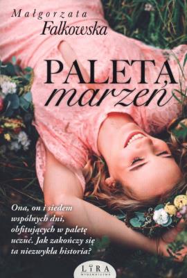 Paleta marzeń. Autor: Falkowska Małgorzata. SmakLiter.pl Okładka książki Paleta marzeń
