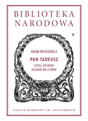 Pan Tadeusz. Autor: Adam Mickiewicz. SmakLiter.pl Okładka książki Pan Tadeusz