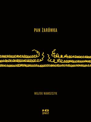 Pan Żarówka. Autor: Wojtek Wawszczyk. SmakLiter.pl Okładka książki Pan Żarówka