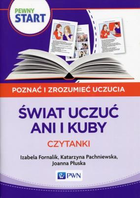 Pewny Start Poznać i zrozumieć uczucia Świat uczuć Ani i Kuby Czytanki. Autor: Izabela Fornalik, Pachniewska Katarzyna, Płuska Joanna. SmakLiter.pl Okładka książki Pewny Start Poznać i zrozumieć uczucia Świat uczuć Ani i Kuby Czytanki