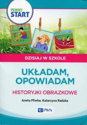 Pewny start. Ukadam, opowiadam. Historyjki... Autor: Aneta Pliwka. SmakLiter.pl Okładka książki Pewny start. Ukadam, opowiadam. Historyjki..