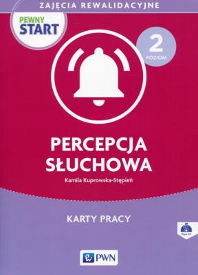 Pewny start Zajęcia rewalidacyjne Poziom 2 Percepcja słuchowa Karty pracy z płytą CD. Autor: Kamila Kuprowska-Stępień. SmakLiter.pl Okładka książki Pewny start Zajęcia rewalidacyjne Poziom 2 Percepcja słuchowa Karty pracy z płytą CD