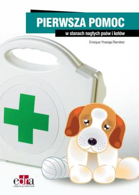 Okładka książki Pierwsza pomoc w stanach nagłych psów i kotów