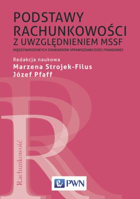 Podstawy rachunkowości z uwzględnieniem MSSF. Autor: Strojek-Filus Marzena, Pfaff Józef. SmakLiter.pl Okładka książki Podstawy rachunkowości z uwzględnieniem MSSF