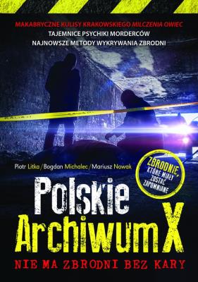 Polskie Archiwum X. Autor: Litka Piotr, Michalec Bogdan, Nowak Mariusz. SmakLiter.pl Okładka książki Polskie Archiwum X