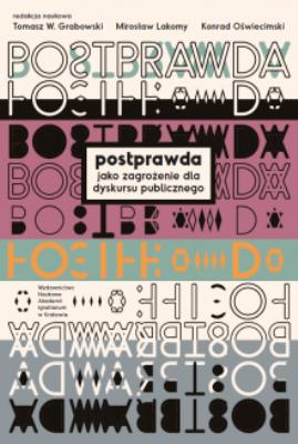 Okładka książki Postprawda jako zagrożenia dla dyskursu publicznego