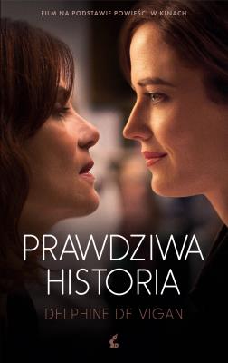 Prawdziwa historia. Autor: Vigan Delphine. SmakLiter.pl Okładka książki Prawdziwa historia